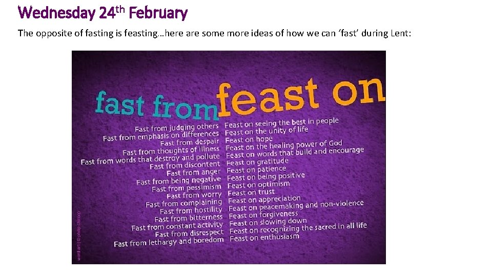 Wednesday 24 th February The opposite of fasting is feasting…here are some more ideas