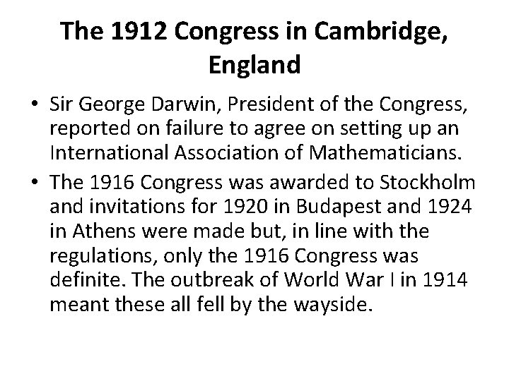 The 1912 Congress in Cambridge, England • Sir George Darwin, President of the Congress,