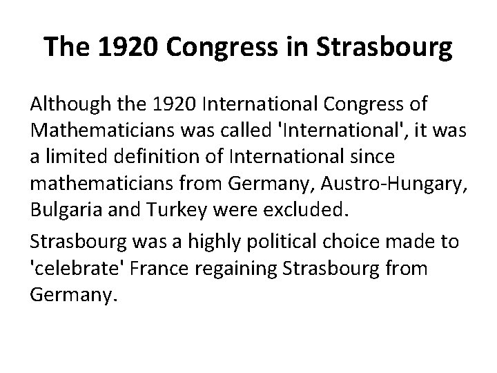 The 1920 Congress in Strasbourg Although the 1920 International Congress of Mathematicians was called