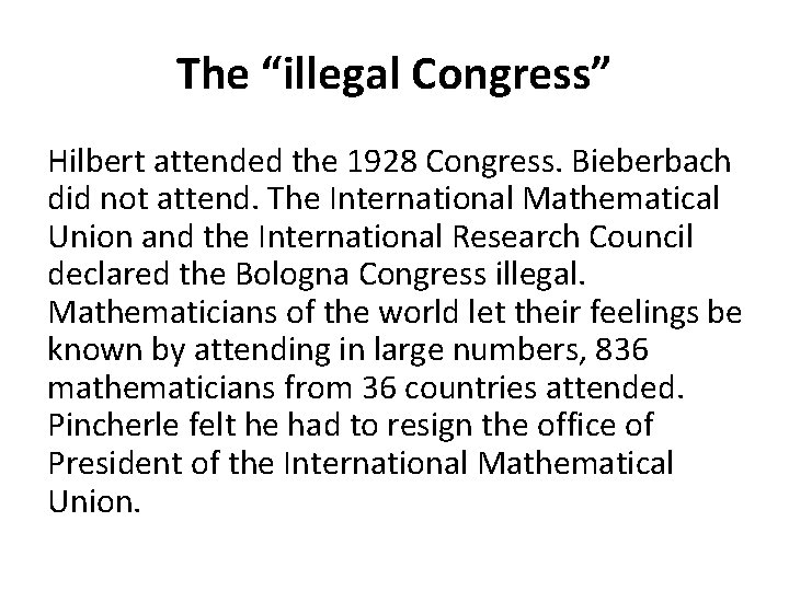 The “illegal Congress” Hilbert attended the 1928 Congress. Bieberbach did not attend. The International