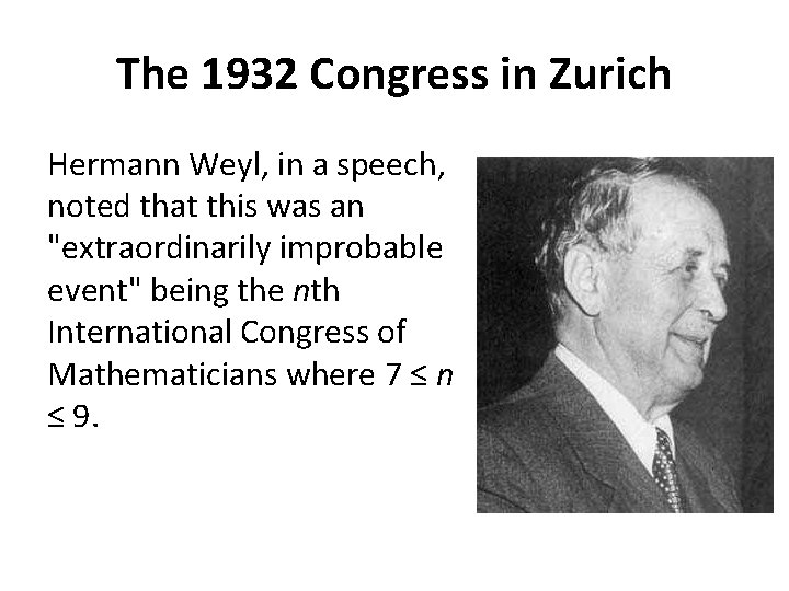The 1932 Congress in Zurich Hermann Weyl, in a speech, noted that this was