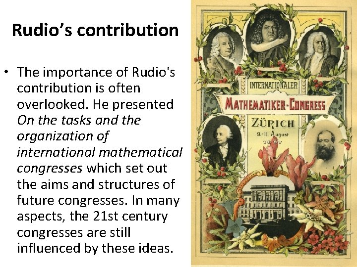 Rudio’s contribution • The importance of Rudio's contribution is often overlooked. He presented On