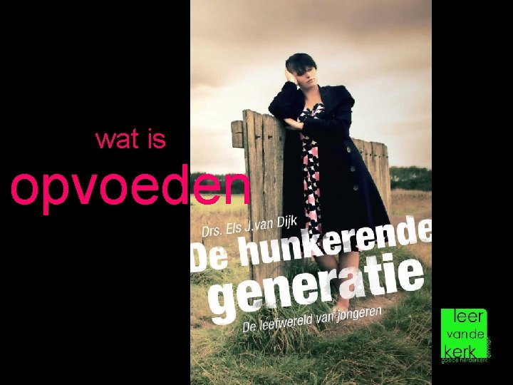 wat is opvoeden 