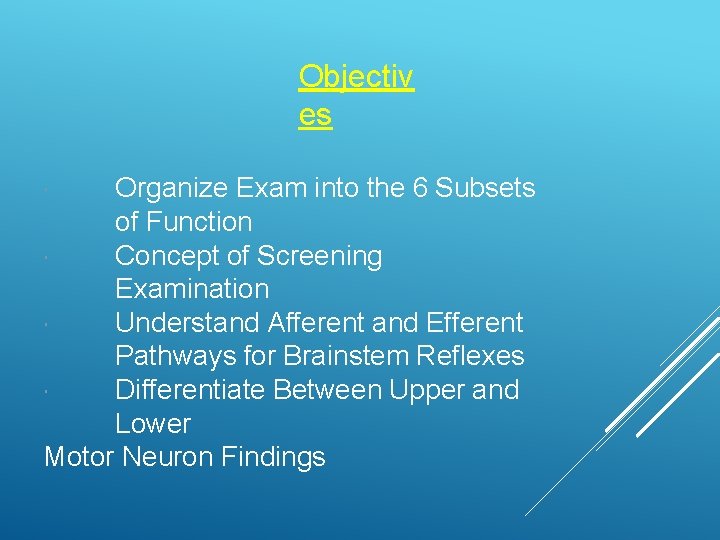Objectiv es Organize Exam into the 6 Subsets of Function Concept of Screening Examination