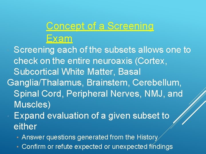 Concept of a Screening Exam Screening each of the subsets allows one to check