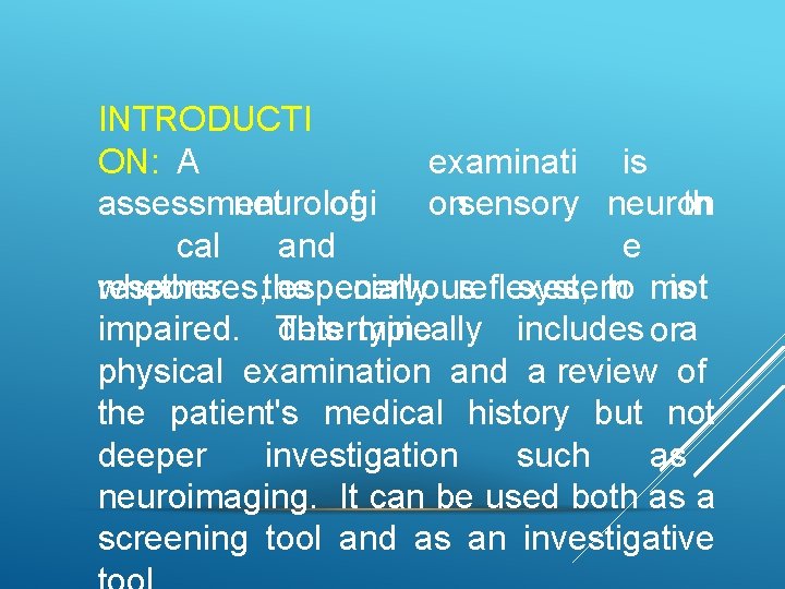 INTRODUCTI ON: A examinati is assessment of neurologi th onsensory neuron and cal e
