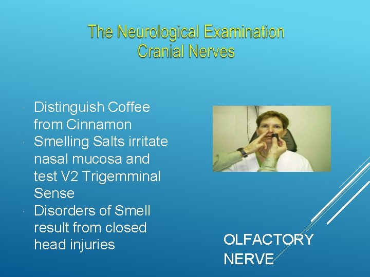  Distinguish Coffee from Cinnamon Smelling Salts irritate nasal mucosa and test V 2