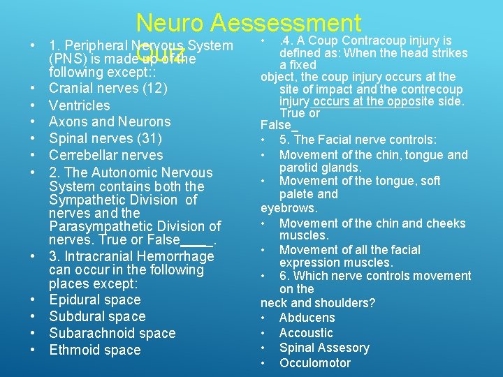  • • • Neuro Aessessment • . 4. A Coup Contracoup injury is