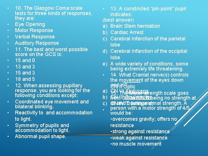  • • • • 10. The Glasgow Coma scale tests for three kinds