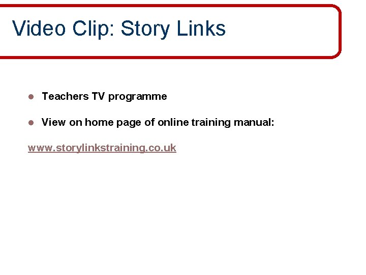 Video Clip: Story Links l Teachers TV programme l View on home page of