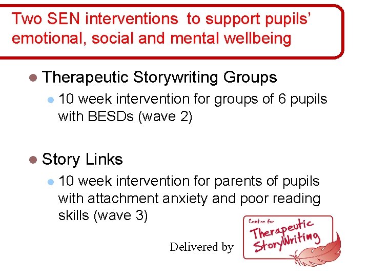 Two SEN interventions to support pupils’ emotional, social and mental wellbeing l Therapeutic l