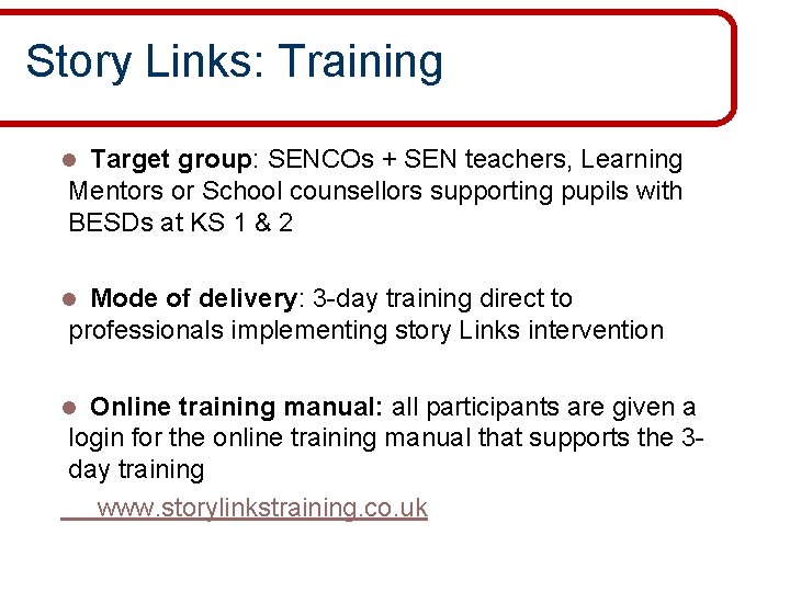 Story Links: Training Target group: SENCOs + SEN teachers, Learning Mentors or School counsellors