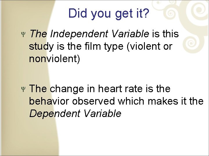 Did you get it? The Independent Variable is this study is the film type