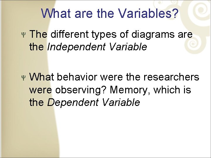 What are the Variables? The different types of diagrams are the Independent Variable What