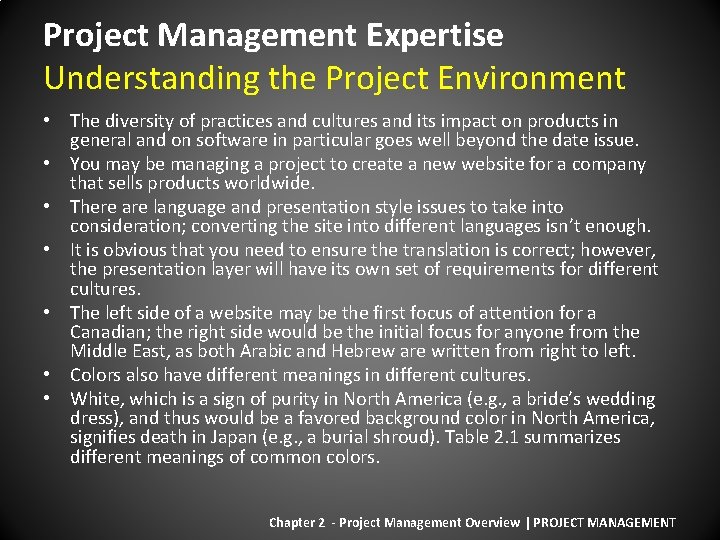 Project Management Expertise Understanding the Project Environment • The diversity of practices and cultures