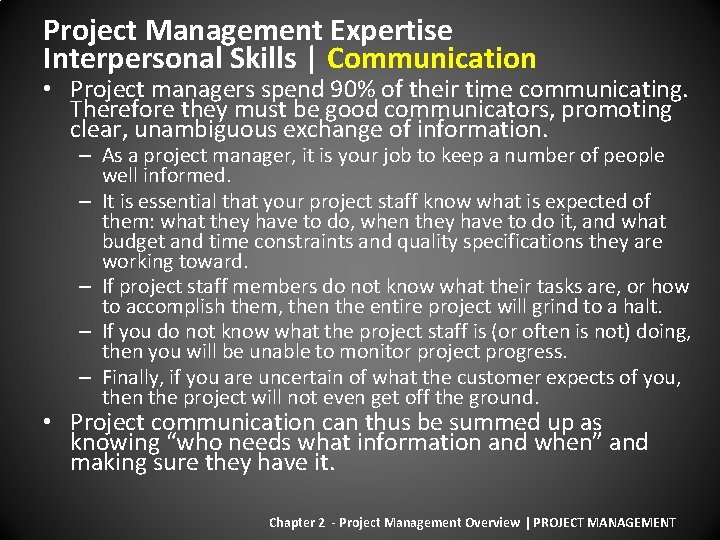 Project Management Expertise Interpersonal Skills | Communication • Project managers spend 90% of their