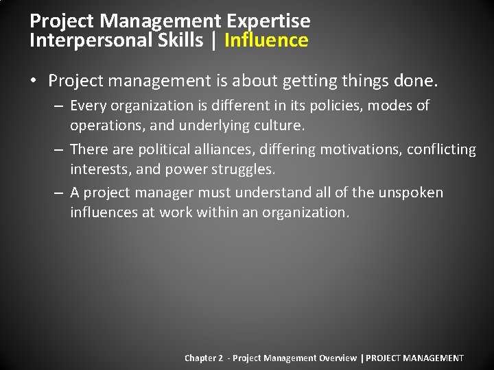 Project Management Expertise Interpersonal Skills | Influence • Project management is about getting things