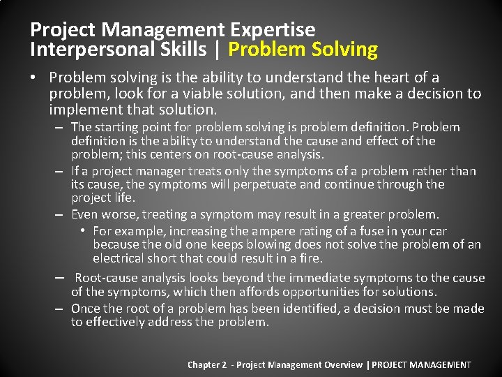 Project Management Expertise Interpersonal Skills | Problem Solving • Problem solving is the ability