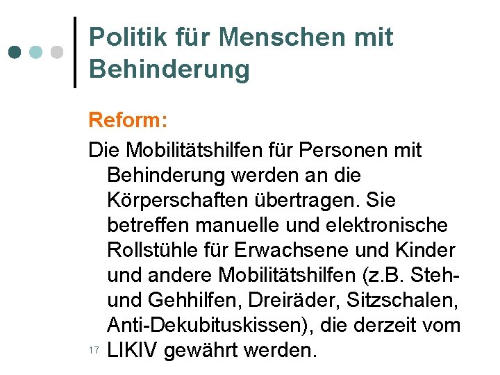 Politik für Menschen mit Behinderung Reform: Die Mobilitätshilfen für Personen mit Behinderung werden an