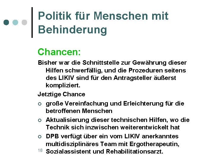 Politik für Menschen mit Behinderung Chancen: Bisher war die Schnittstelle zur Gewährung dieser Hilfen