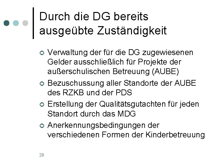 Durch die DG bereits ausgeübte Zuständigkeit ¢ ¢ 28 Verwaltung der für die DG