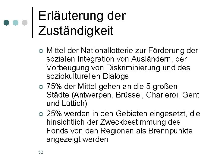 Erläuterung der Zuständigkeit ¢ ¢ ¢ 52 Mittel der Nationallotterie zur Förderung der sozialen