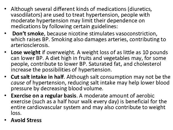  • Although several different kinds of medications (diuretics, vasodilators) are used to treat