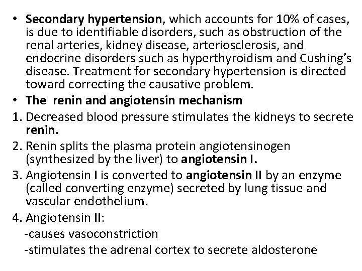  • Secondary hypertension, which accounts for 10% of cases, is due to identifiable