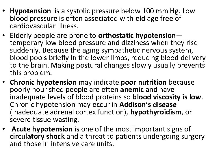  • Hypotension is a systolic pressure below 100 mm Hg. Low blood pressure