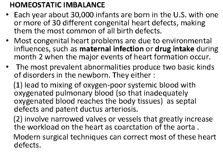 HOMEOSTATIC IMBALANCE • Each year about 30, 000 infants are born in the U.