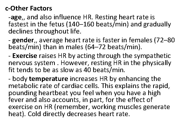 c-Other Factors -age, , and also influence HR. Resting heart rate is fastest in