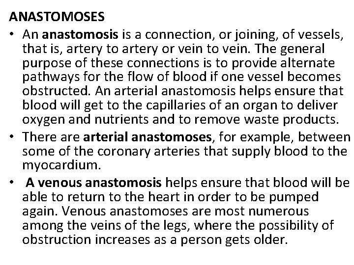 ANASTOMOSES • An anastomosis is a connection, or joining, of vessels, that is, artery