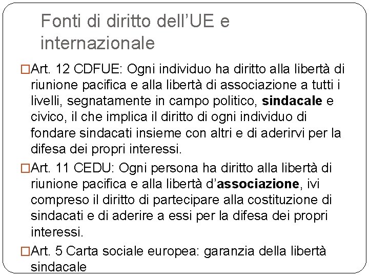 Fonti di diritto dell’UE e internazionale �Art. 12 CDFUE: Ogni individuo ha diritto alla