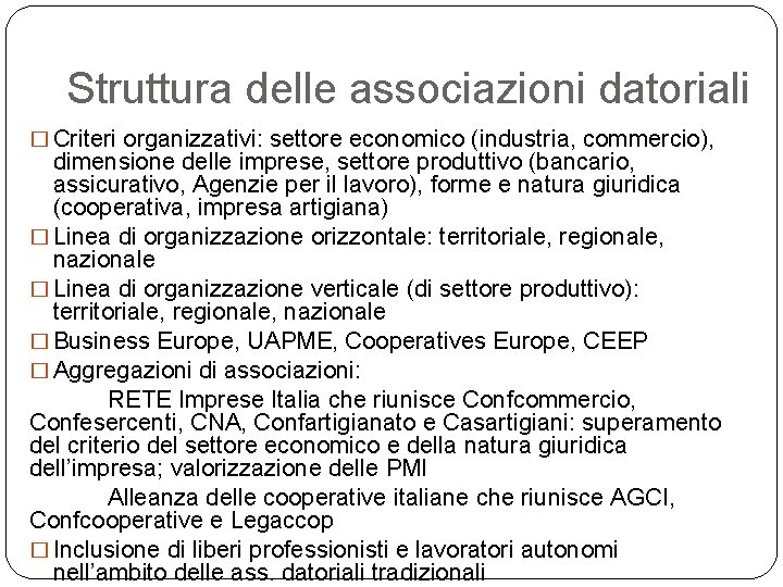 Struttura delle associazioni datoriali � Criteri organizzativi: settore economico (industria, commercio), dimensione delle imprese,