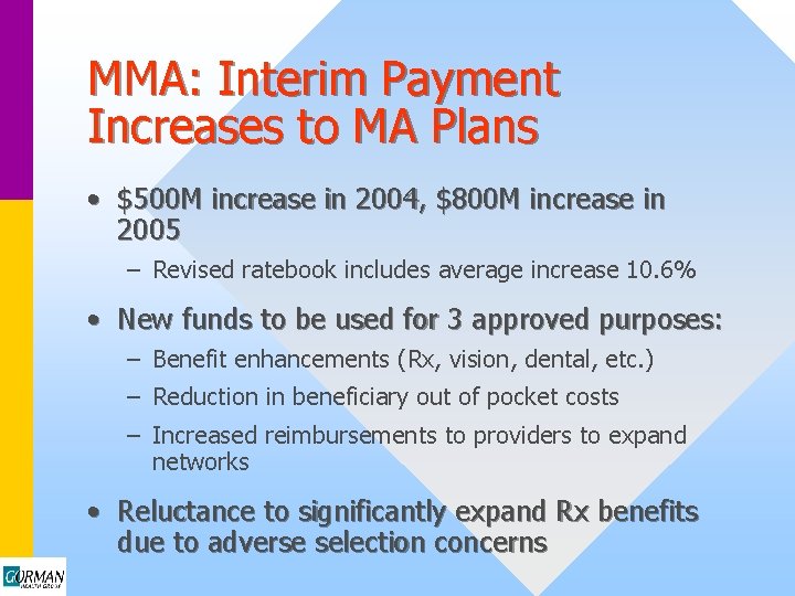 MMA: Interim Payment Increases to MA Plans • $500 M increase in 2004, $800
