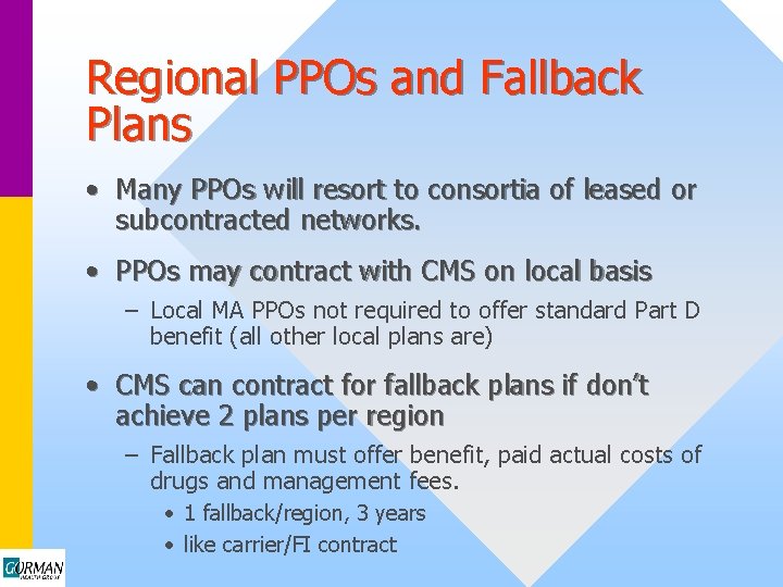 Regional PPOs and Fallback Plans • Many PPOs will resort to consortia of leased
