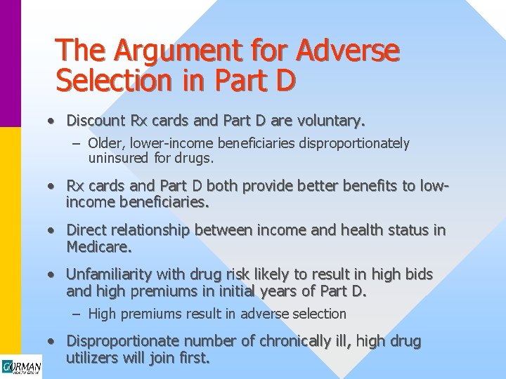 The Argument for Adverse Selection in Part D • Discount Rx cards and Part