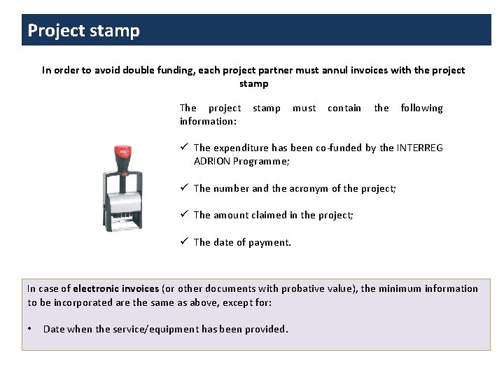 Project stamp In order to avoid double funding, each project partner must annul invoices