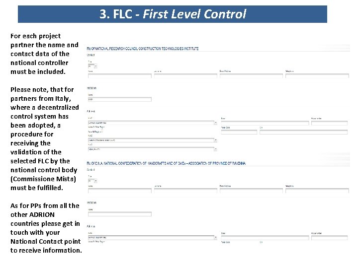 3. FLC - First Level Control For each project partner the name and contact