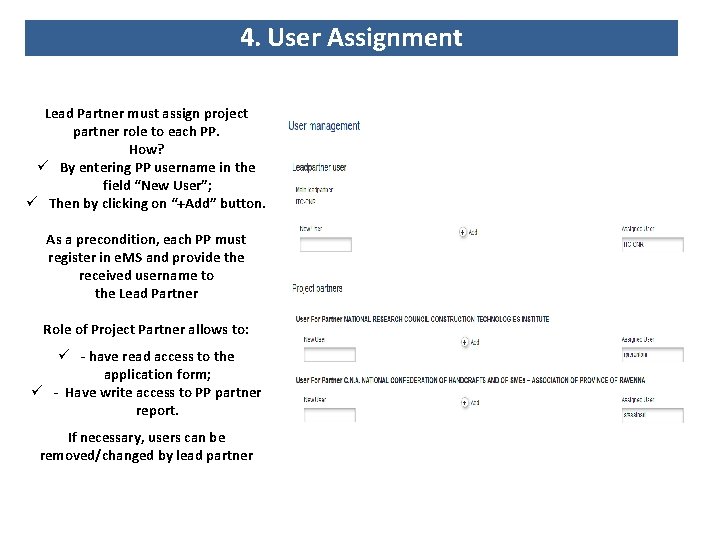 4. User Assignment Lead Partner must assign project partner role to each PP. How?