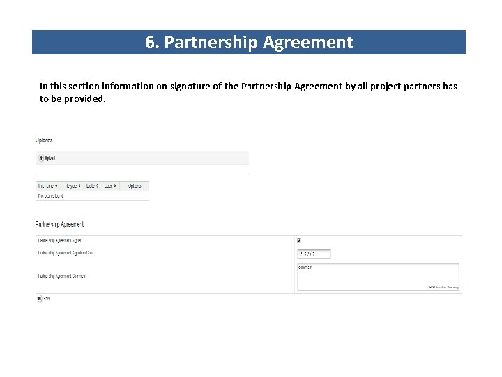 6. Partnership Agreement In this section information on signature of the Partnership Agreement by