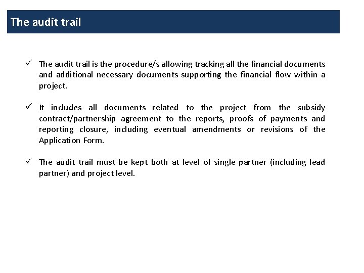 The audit trail ü The audit trail is the procedure/s allowing tracking all the
