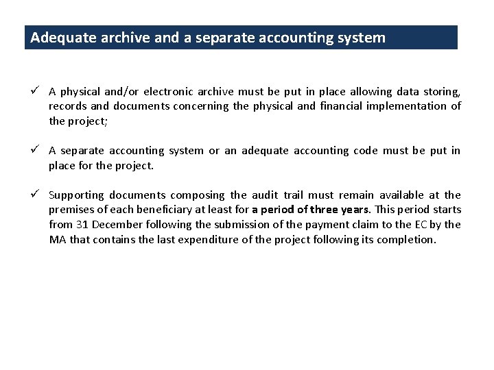 Adequate archive and a separate accounting system ü A physical and/or electronic archive must