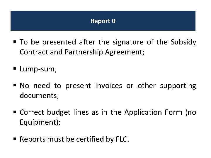 Report 0 To be presented after the signature of the Subsidy Contract and Partnership