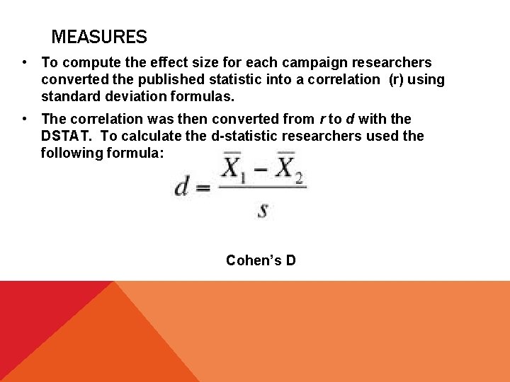MEASURES • To compute the effect size for each campaign researchers converted the published