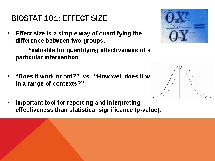 BIOSTAT 101: EFFECT SIZE • Effect size is a simple way of quantifying the