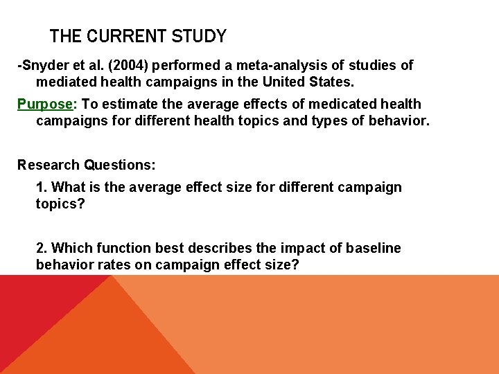 THE CURRENT STUDY -Snyder et al. (2004) performed a meta-analysis of studies of mediated