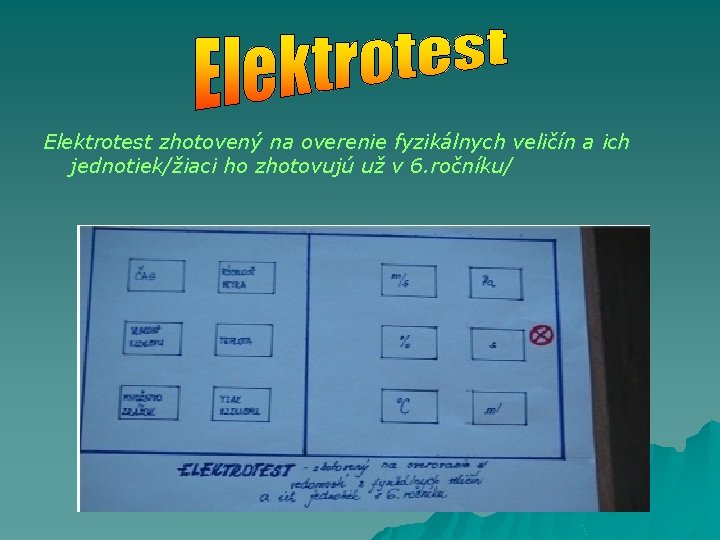 Elektrotest zhotovený na overenie fyzikálnych veličín a ich jednotiek/žiaci ho zhotovujú už v 6.