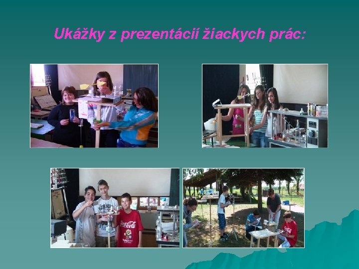 Ukážky z prezentácií žiackych prác: 