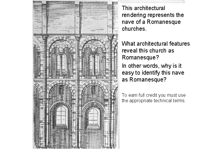 This architectural rendering represents the nave of a Romanesque churches. What architectural features reveal